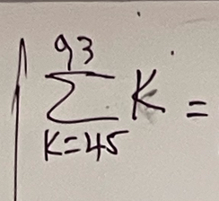 1sumlimits _(k=45)^(93)k=