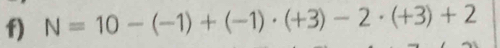 N=10-(-1)+(-1)· (+3)-2· (+3)+2