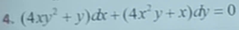 (4xy^2+y)dx+(4x^2y+x)dy=0