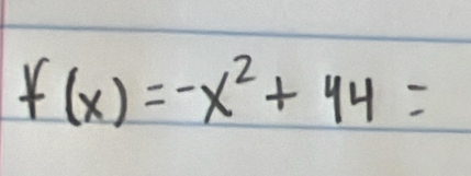 f(x)=-x^2+44=