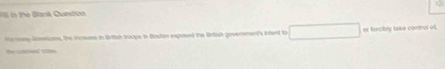 in the Bank Qurstion 
Formey fasmicans, the Ircmme in Britash toops in Bostan exposed the British goverment's intent to or fercibly take control of 
The un'ce.