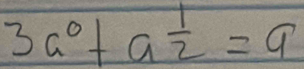 3a^0+a^(frac 1)2=a