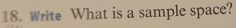 Write What is a sample space?