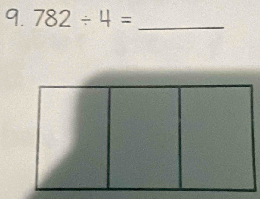 782/ 4= _