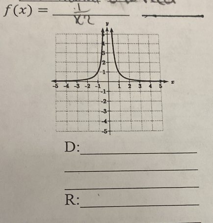 f(x)= _ 
_ 
D: 
_ 
_ 
_ 
R:_