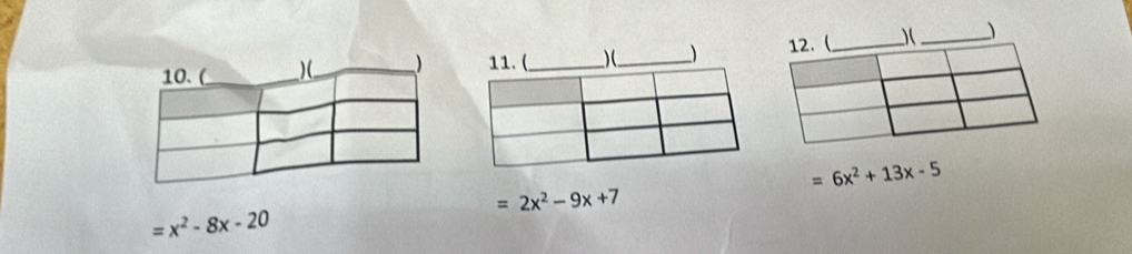 ) )(_ )
=6x^2+13x-5
=2x^2-9x+7
=x^2-8x-20