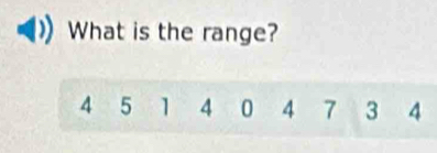 What is the range?
4 5 1 4 0 4 7 3 4