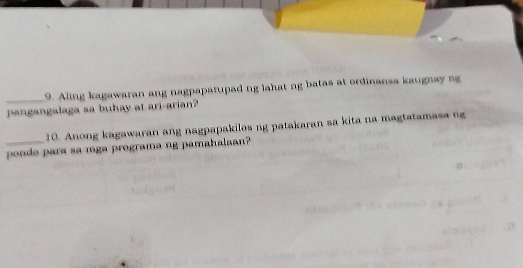 Aling kagawaran ang nagpapatupad ng lahat ng batas at ordinansa kaugnay ng 
pangangalaga sa buhay at ari-arian? 
10. Anong kagawaran ang nagpapakilos ng patakaran sa kita na magtatamasa ng 
_pondo para sa mga programa ng pamahalaan?