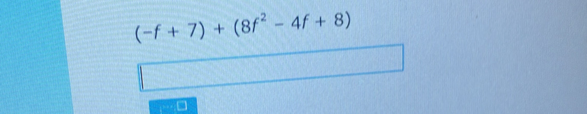 (-f+7)+(8f^2-4f+8)