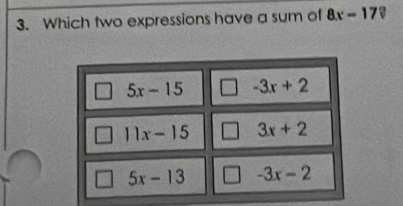 Which two expressions have a sum of 8x-17?