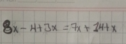 8x-4+3x=7x+14+x