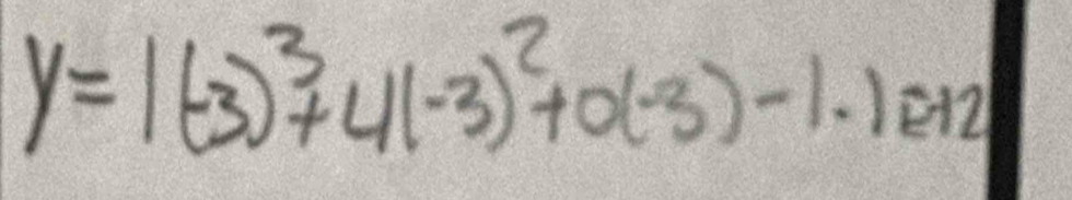 y=|(-3)^3+4(-3)^2+0(-3)-1.1E+2