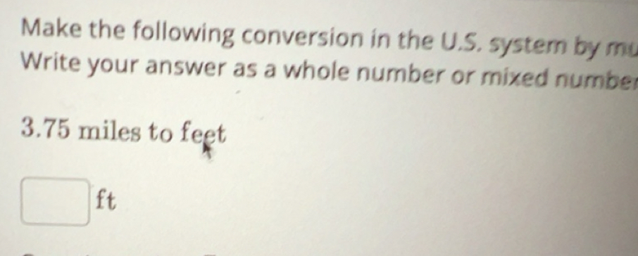 Solved: Make the following conversion in the U.S. system by m Write ...