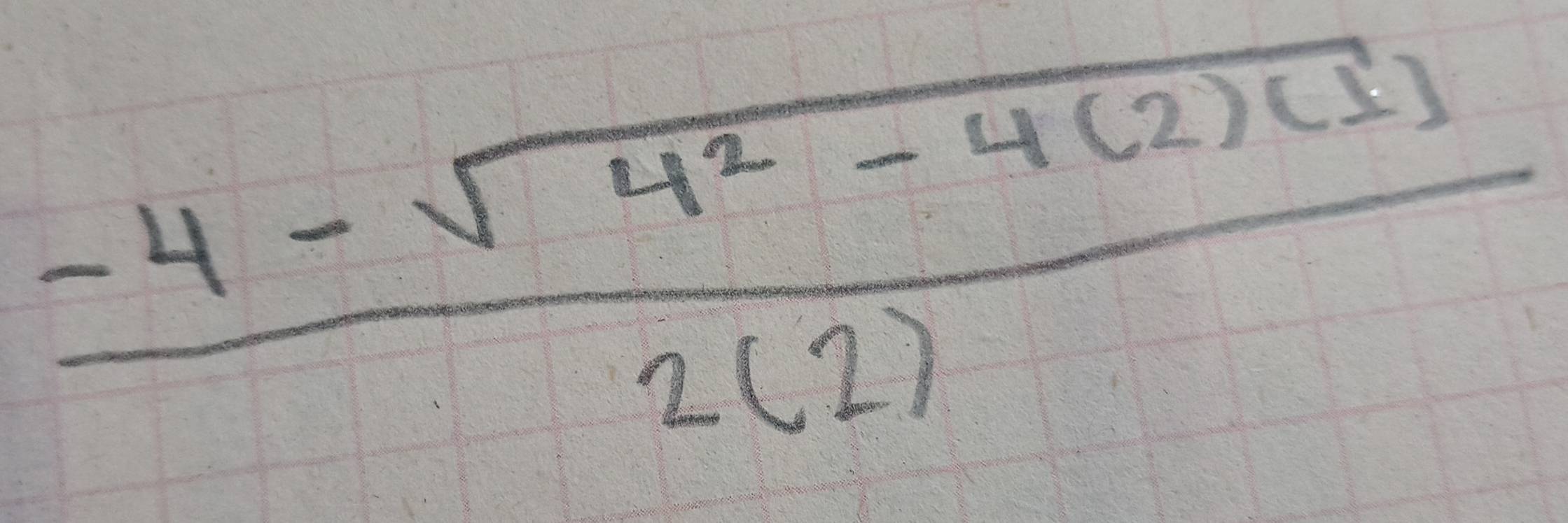  (-4-sqrt(4^2-4(2)(1)))/2(2) 