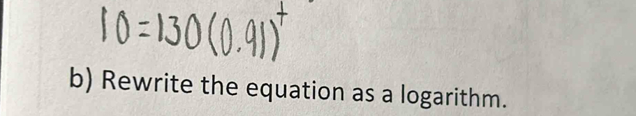 Rewrite the equation as a logarithm.