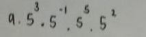 5^3· 5^(-1)· 5^5· 5^2