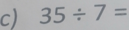 35/ 7=