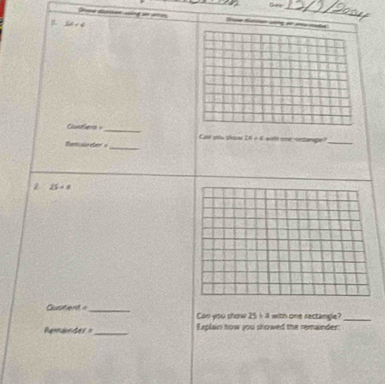Bune_ 
Ce can cơng in a a m
3x+6
Clanters = 
_ 
Cht gu t n 20/ c w nae reen ee 
e _ 
_ 
2 25/ s
Qusterd 4_ 
Can you show 25 ÷ 4 with one rectangle?_ 
Remandes _Explan how you showed the remainder: