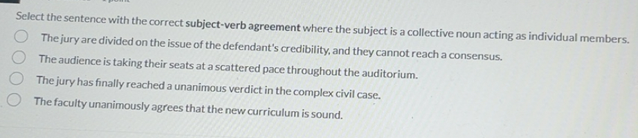 Solved: Select the sentence with the correct subject-verb agreement ...