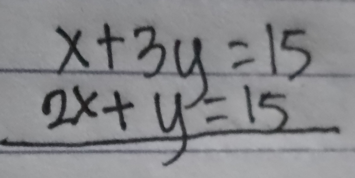 beginarrayr x+3y=15 2x+y=15 hline endarray