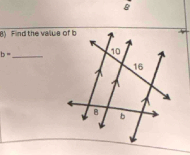 B
8) Find the value of b
_ b=