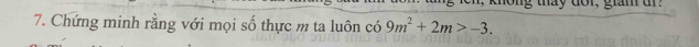 tong tháy dot, giam dr! 
7. Chứng minh rầng với mọi số thực m ta luôn có 9m^2+2m>-3.