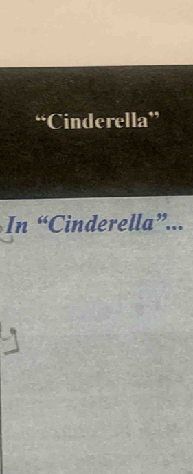 “Cinderella” 
In “Cinderella”...