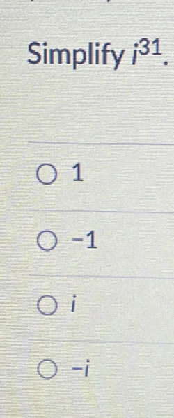 Simplify i^(31).
1
-1
i
-i