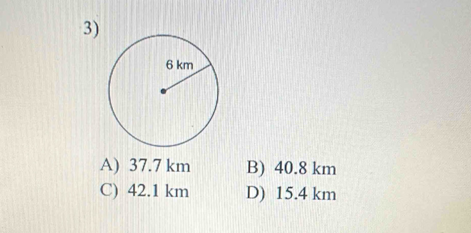 A) 37.7 km B) 40.8 km
C) 42.1 km D) 15.4 km