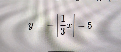 y=-| 1/3 x|-5