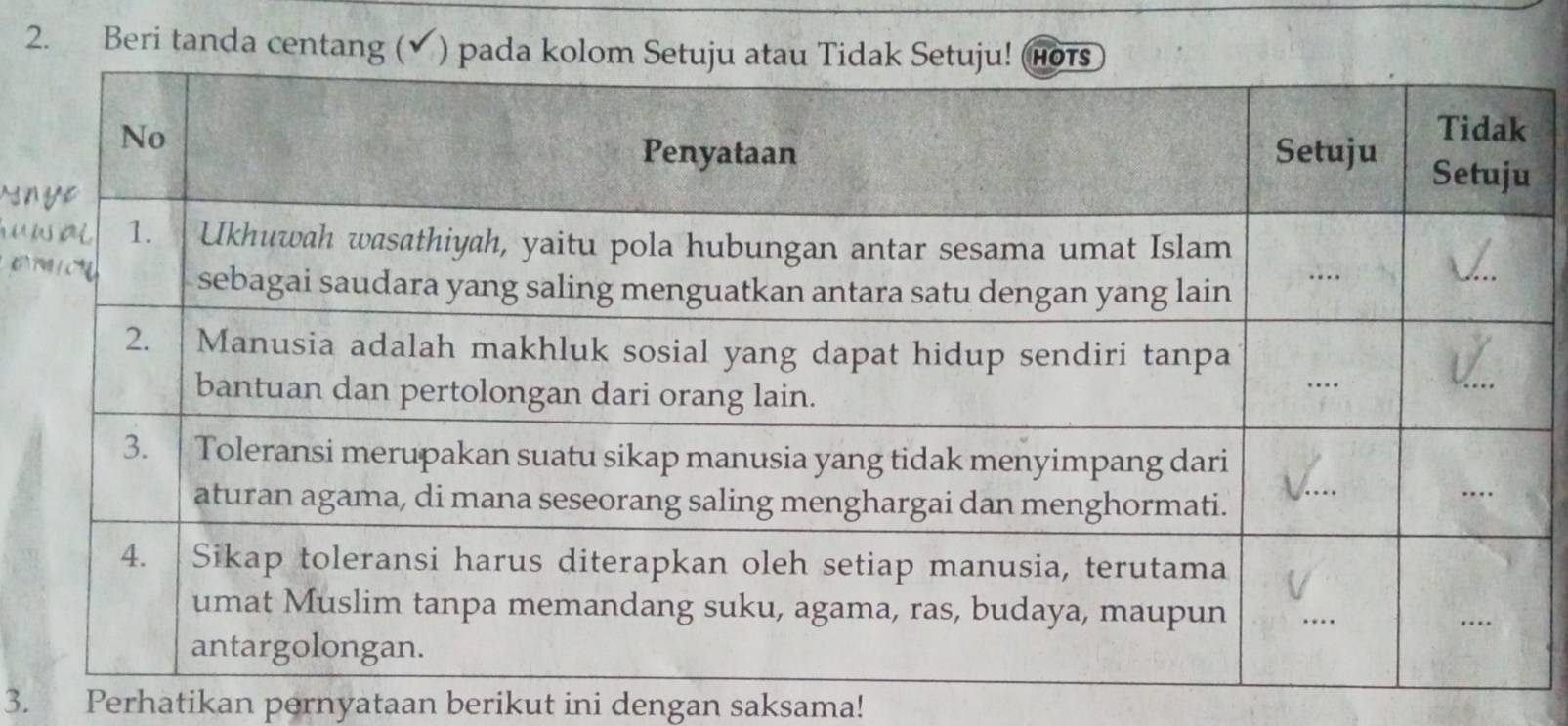 Beri tanda cent 
3. Perhatikan pernyataan berikut ini dengan saksama!