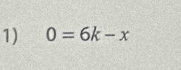 0=6k-x