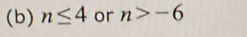 n≤ 4 or n>-6