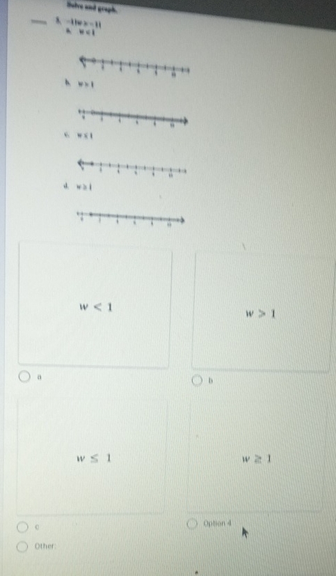 Hotve and graph.
_
-11 x=11
w<1</tex>
6 w
d w≥ i
w<1</tex>
w>1
a
D
w≤ 1
w≥ 1
0
Option 4
Other: