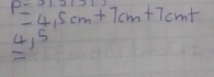 P=13
=4,5cm+7cm+7cm+
4,5