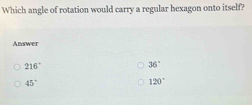 Solved: Which angle of rotation would carry a regular hexagon onto ...