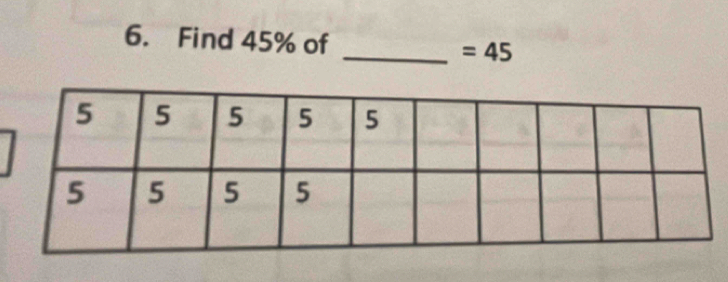 Find 45% of _ =45