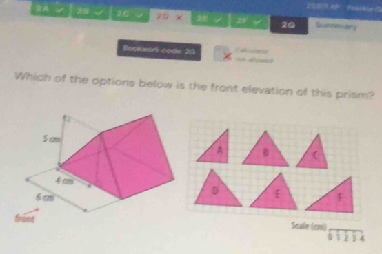 220877 X Mognkow 1 
2A √ I 2C 0 x0 x 20 20 Scmeiory 
Saoknork code 20 nst alowed 
Which of the options below is the front elevation of this prism? 
Scale (cm) beginarrayr encloselongdiv 1234endarray