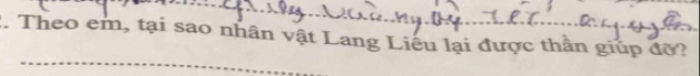 Theo em, tại sao nhân vật Lang Liêu lại được thần giúp đờ? 
_ 
_