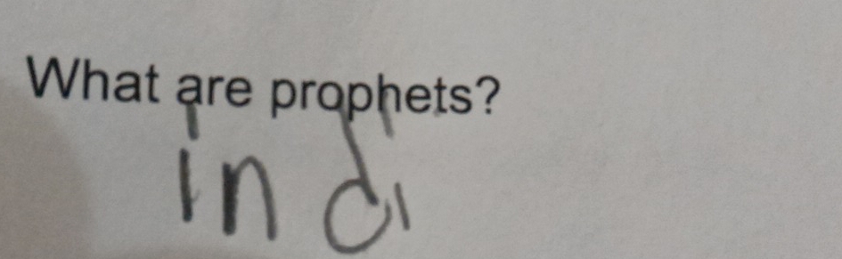 What are prophets?