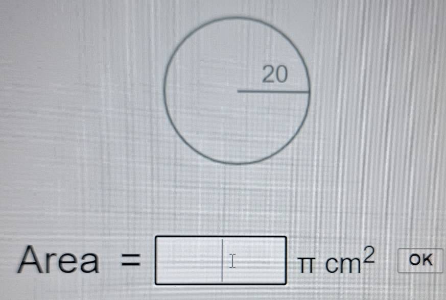 Area =□ π cm^2 OK