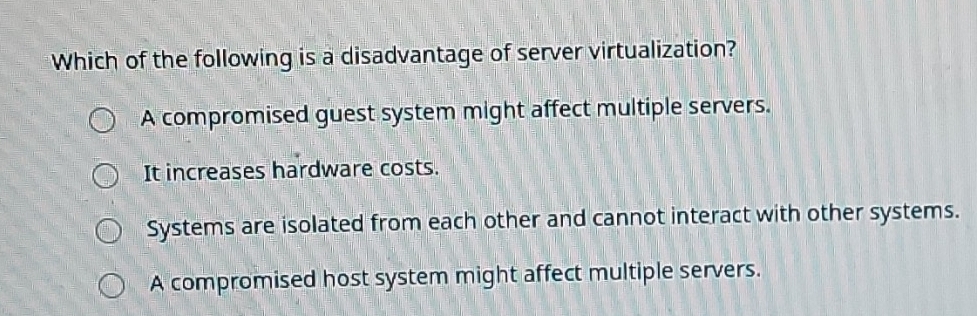 Solved: Which of the following is a disadvantage of server ...