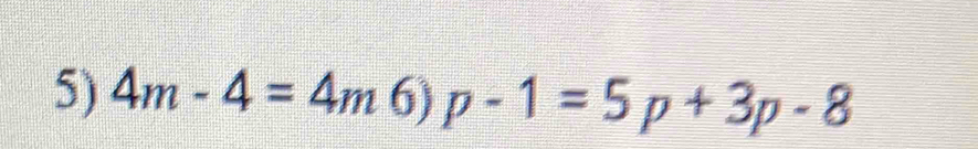 4m-4=4m6)p-1=5p+3p-8