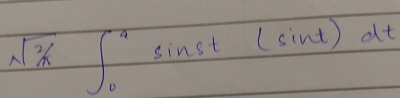 sqrt(frac 2)n∈t _0^asin st(sin t)dt