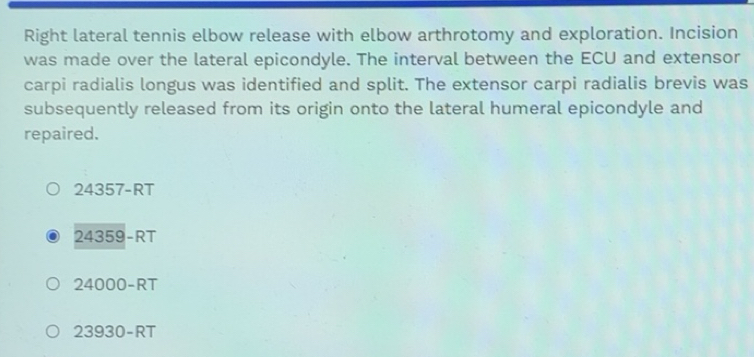 Solved: Right lateral tennis elbow release with elbow arthrotomy and ...