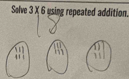 Solve 3* 6 using repeated addition.