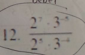 frac 2^7· 3^(-5^-5)2^5· 3^(-6)