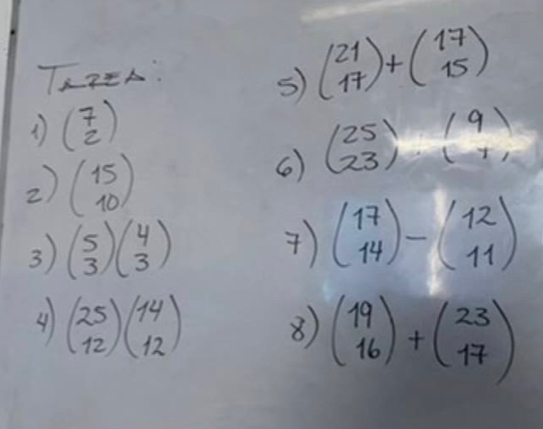 T7EA:
s beginpmatrix 21 17endpmatrix +beginpmatrix 17 15endpmatrix
beginpmatrix 7 2endpmatrix
2) beginpmatrix 15 10endpmatrix
() beginpmatrix 25 23endpmatrix beginarrayr 19 (7endarray )
3 (beginarrayr 5 3^4)
beginpmatrix 17 14endpmatrix -beginpmatrix 12 11endpmatrix
4 beginpmatrix 25 12endpmatrix beginpmatrix 14 12endpmatrix 8 beginpmatrix 19 16endpmatrix +beginpmatrix 23 17endpmatrix