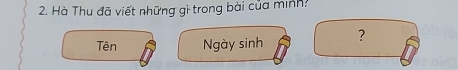 Hà Thu đã viết những gì trong bài của minh? 
Tên Ngày sinh ?