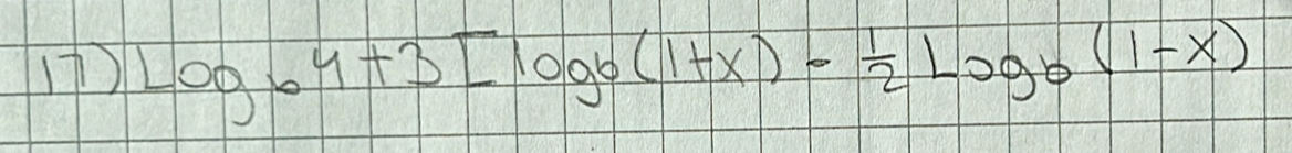 Log_64+3[log _6(1+x)- 1/2 log _6(1-x)